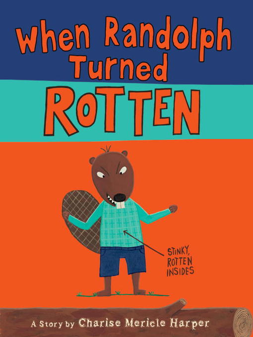 Title details for When Randolph Turned Rotten by Charise Mericle Harper - Available